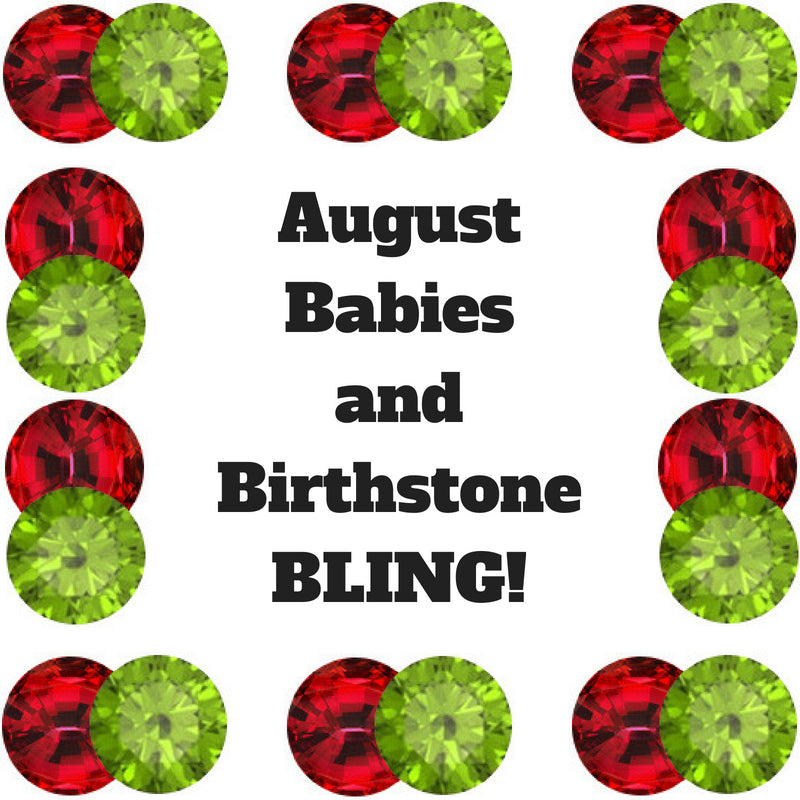 August Baby Rocks August Babies and Birthstone BLING! – WICKED WONDERS