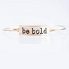 Be BOLD Gold Bracelet