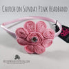 Church on Sunday Pink Headband